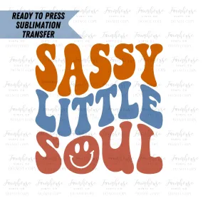 Sassy Little Soul Retro Ready To Press Sublimation Transfer