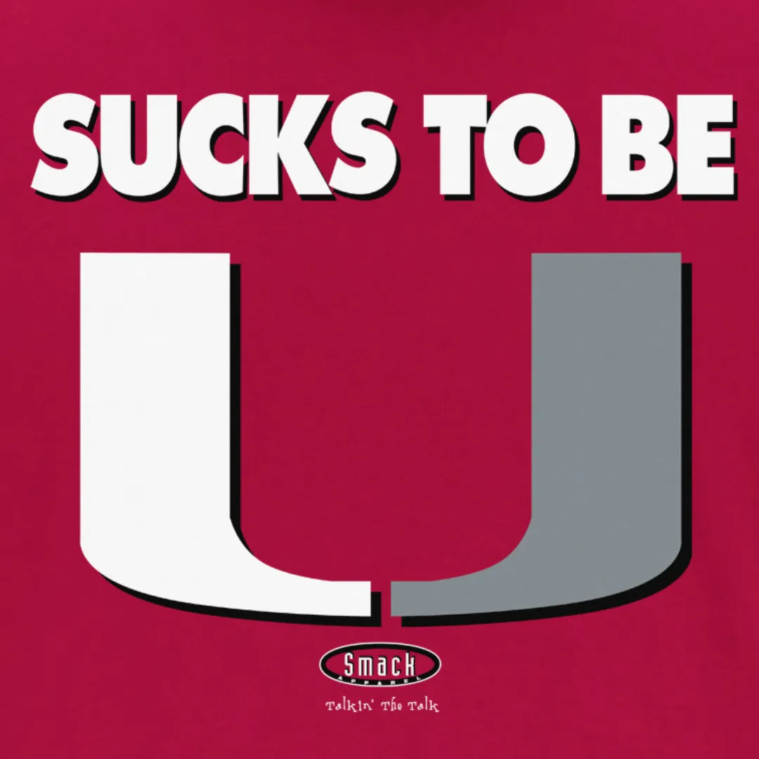 Sucks to Be U Shirt for Alabama College Football Fans | Anti-Miami T-Shirt